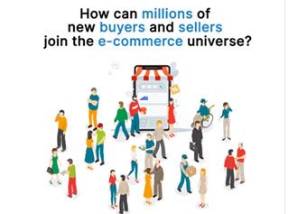 How can millions of new buyers and sellers join the e-commerce universe?